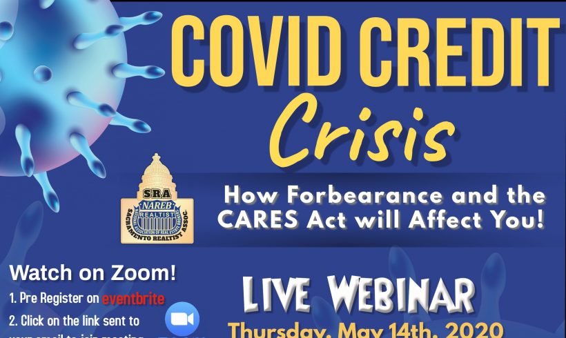 COVID Credit Crisis…How Forbearance and the CARES act will Affect You!